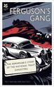 Ferguson's Gang: The Remarkable Story of the National Trust Gangsters (National Trust History & Heritage)
