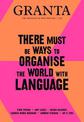 Granta 150: There Must Be Ways to Organise the World with Language