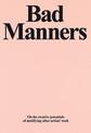 Bad Manners: On the Creative Potentials of Modifying Other Artists' Work