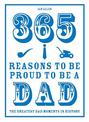 365 Reasons to be Proud to be a Dad: The Greatest Dad Moments in History