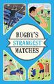 Rugby's Strangest Matches: Extraordinary but true stories from over a century of rugby (Strangest)