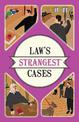 Law's Strangest Cases: Extraordinary but true tales from over five centuries of legal history