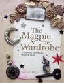 The Magpie and the Wardrobe: A Curiosity of Folklore, Magic and Spells