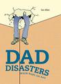 Dad Disasters: When Dads Go Bad