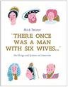 There Once Was A Man With Six Wives: Our Kings and Queens in Limericks