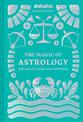 The Magic of Astrology: for health, home and happiness