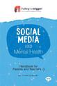 Social Media and Mental Health: Handbook for Parents and Guardians