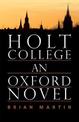 Holt College: An Oxford Novel: An Oxford Novel