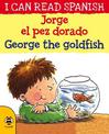 George the Goldfish/Jorge el pez dorado