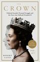 The Crown: The Official History Behind the Hit NETFLIX Series: Political Scandal, Personal Struggle and the Years that Defined E