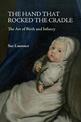 The Hand that Rocked the Cradle: The Art of Birth and Infancy