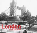 London Then and Now (R): Revised Second Edition (Then and Now)