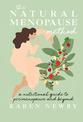 The Natural Menopause Method: A nutritional guide to perimenopause and beyond