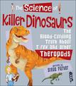 The Science of Killer Dinosaurs: The Blood-Curling Truth about T-Rex and Other Theropods