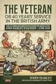 The Veteran or 40 Years' Service in the British Army: The Scurrilous Recollections of Paymaster John Harley 47th Foot - 1798-183