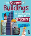 The Science of Buildings: The Sky-Scraping Story of Structures