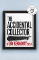 The Accidental Collector: An artworld caper
