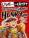 Live from the crypt: Interview with the ghost of Henry VIII