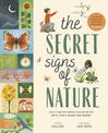 The Secret Signs of Nature: How to uncover hidden clues in the sky, water, plants, animals and weather