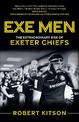 Exe Men: The Extraordinary Rise of the Exeter Chiefs