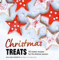 Christmas Treats: 50 Sweet Treats for the Festive Season