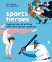Sports Heroes: Inspiring tales of athletes who stood up and out
