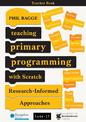 Teaching Primary Programming with Scratch Teacher Book: Research-Informed Approaches
