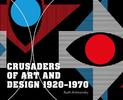 Crusaders of Art and Design 1920-1970
