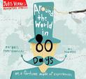 Around the World in Eighty Days: or, a fortune made of experiences