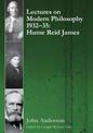 Lectures on Modern Philosophy 1932-35: Hume, Reid and James