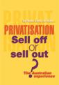 Privatisation: Sell Off or Sell Out?: The Australian Experience