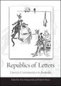 Republics of Letters: Literary Communities in Australia