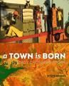 A Town is Born: The Story of the Fitzroy Crossing