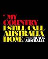 My Country, I Still Call Australia Home: Contemporary Art from Black Australia
