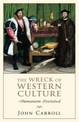 The Wreck of Western Culture: Humanism Revisited