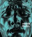 Versus Rodin: Bodies across space and time