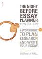 The Night Before Essay Planner: A workbook to plan, research and write your essay