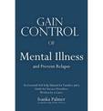 Gain Control of Mental Illness and Prevent Relapses
