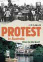 Protest in Australia: What Do We Want?