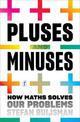 Pluses and Minuses: How Maths Solves Our Problems