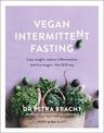 Vegan Intermittent Fasting: Lose Weight, Reduce Inflammation, and Live Longer - The 16:8 Way