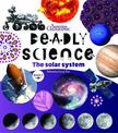 Deadly Science - The Solar System - Book 5