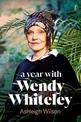 A Year with Wendy Whiteley: Conversations About Art, Life and Gardening