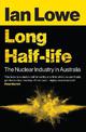 Long Half-life: The Nuclear Industry in Australia