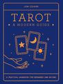 Tarot: A Modern Guide: A practical handbook for beginners & beyond