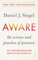 Aware: the science and practice of presence: the groundbreaking meditation practice