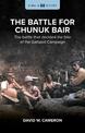 The Battle for Chunuk Bair: The battle that decided the fate of the Gallipoli Campaign