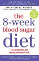 The 8-Week Blood Sugar Diet: Lose Weight Fast and Reprogram Your Body for Life