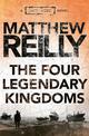 The Four Legendary Kingdoms: A Jack West Jr Novel 4