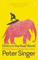 Ethics in the Real World: 87 Brief Essays on Things that Matter